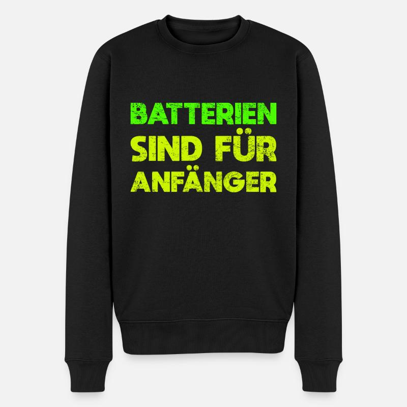 Batterien Sind Für Anfänger - Männer Premium Bio Pullover - Schwarz