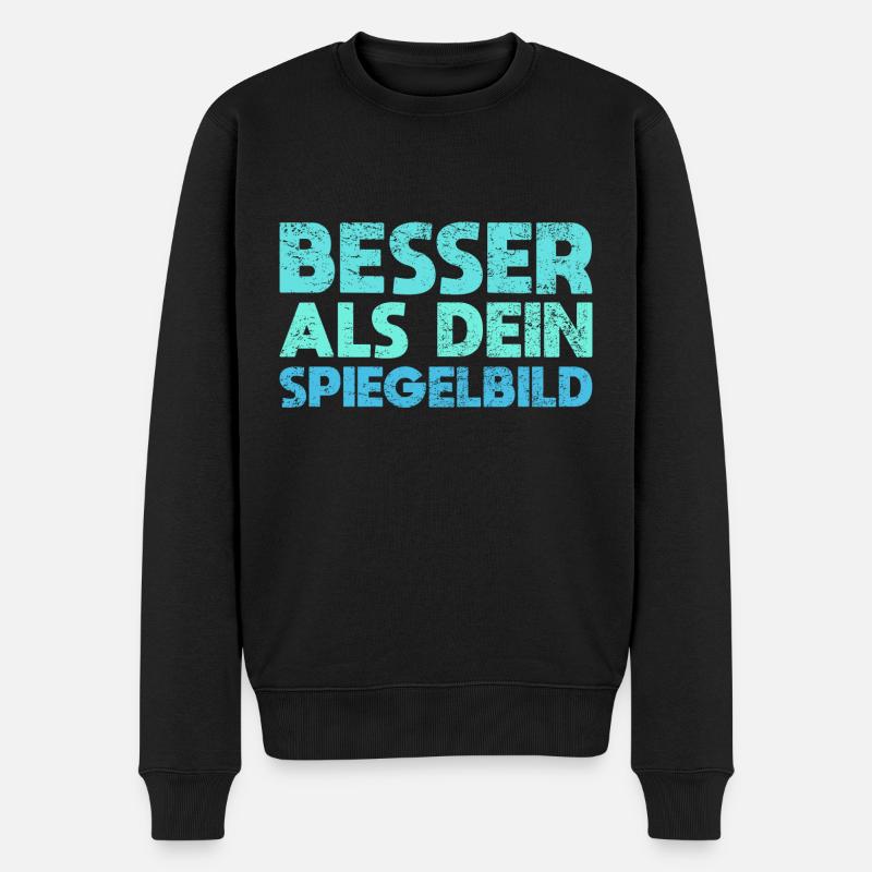 Besser Als Dein Spiegelbild - Männer Premium Bio Pullover - Schwarz
