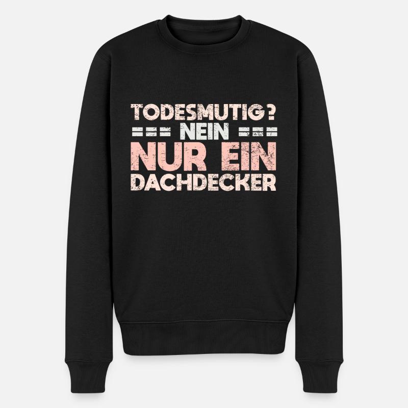 Todesmutig? Nein, Nur Ein Dachdecker - Männer Premium Bio Pullover - Schwarz