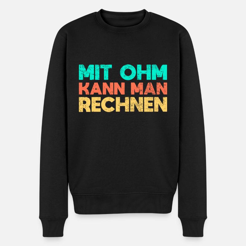 Mit Ohm Kann Man Rechnen - Männer Premium Bio Pullover - Schwarz