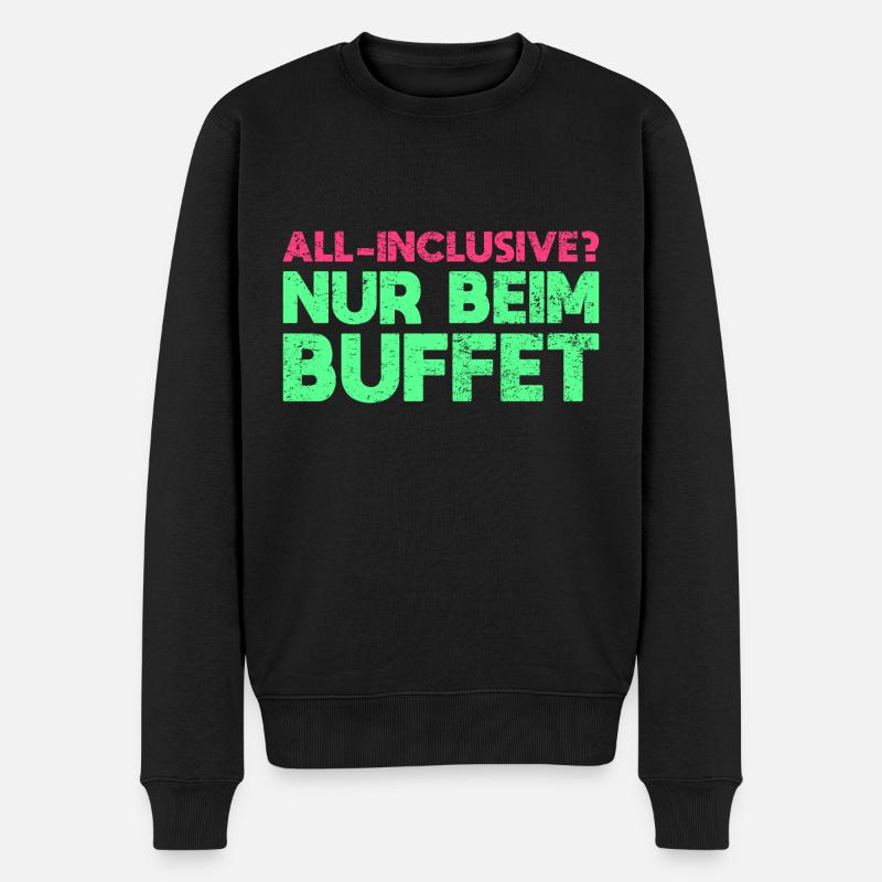All-Inclusive? Nur Beim Buffet - Männer Premium Bio Pullover - Schwarz