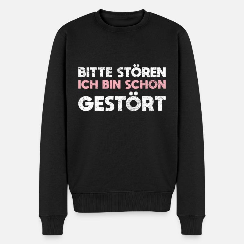 Bitte Stören, Ich Bin Schon Gestört - Männer Premium Bio Pullover - Schwarz