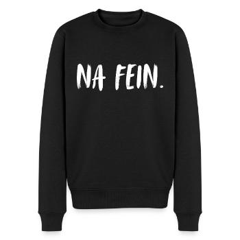 Na fein. Alles super, alles paletti. Fein halt. - Männer Premium Bio Pullover - Schwarz - Vorne - Nico (187cm)