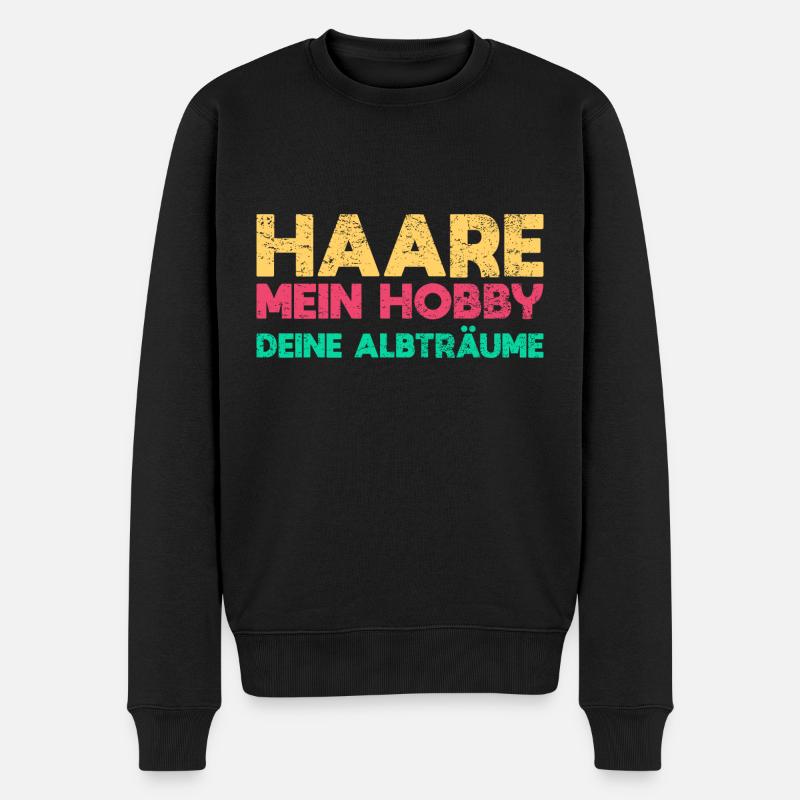 Haare: Mein Hobby, Deine Albträume - Männer Premium Bio Pullover - Schwarz