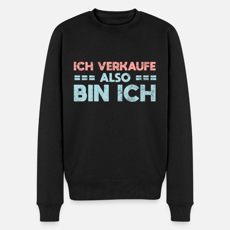 Ich Verkaufe, Also Bin Ich - Männer Premium Bio Pullover - Schwarz