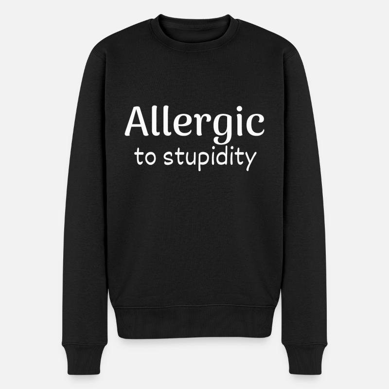 allergic to stupidity - Männer Premium Bio Pullover - Schwarz