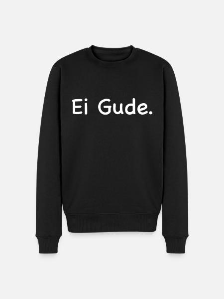 Ei Gude - Hessisch Dialekt - Männer Premium Bio Pullover - Schwarz