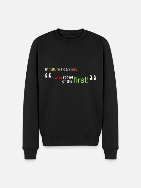 "Ich war einer der Ersten!" - Männer Premium Bio Pullover - Schwarz
