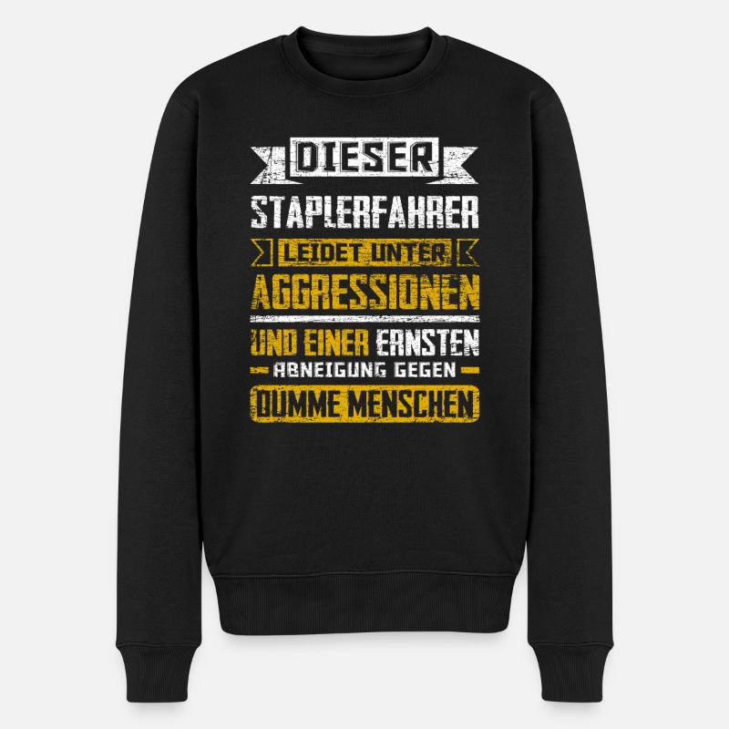 Staplerfahrer Lustiger Spruch - Männer Premium Bio Pullover - Schwarz