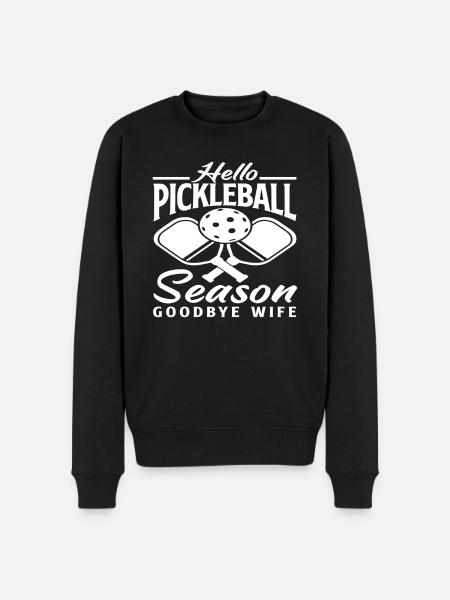 Hello Pickleball Season Goodbye Wife - Men's Premium Organic Jumper - black