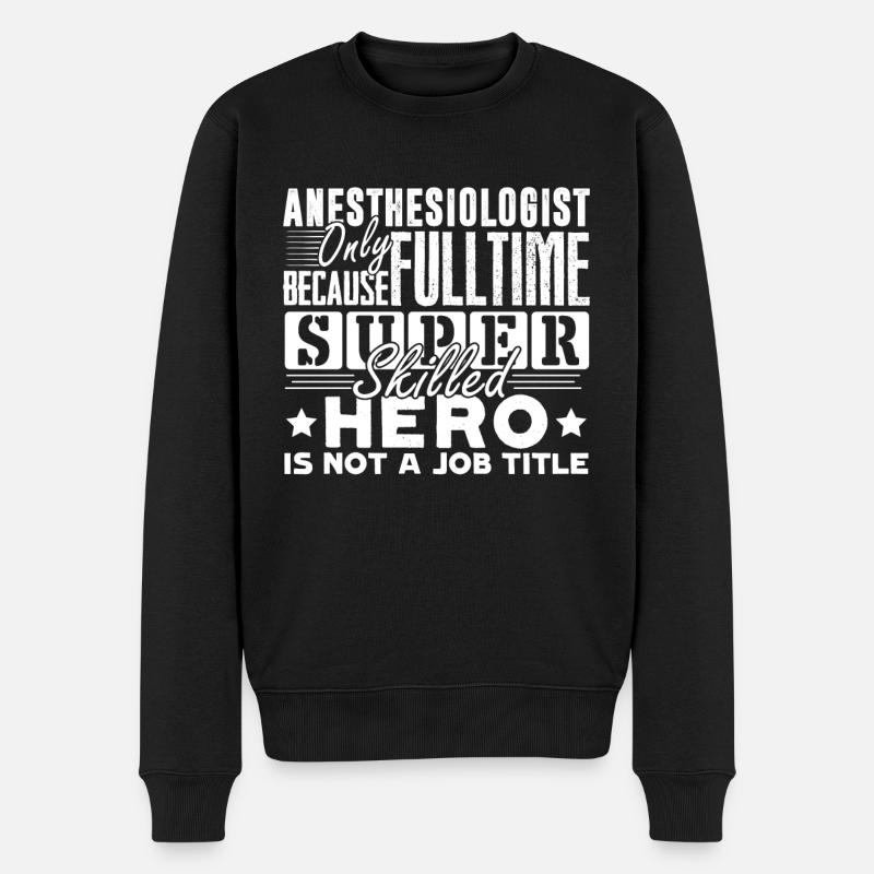 Anesthésiologiste Anesthésiologiste Titre du poste - Pull Premium bio Homme - noir