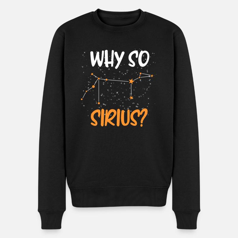 Why so Sirius? Sternen Konstellation Sternenhimmel - Männer Premium Bio Pullover - Schwarz