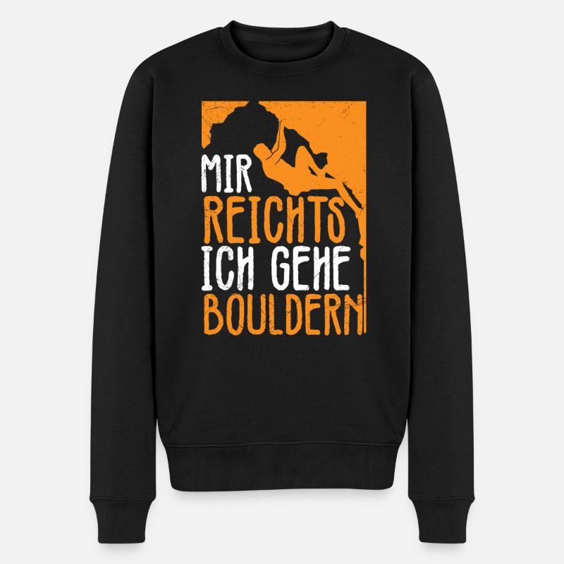 Lustiger Boulder Spruch mir reichts gehe Bouldern - Männer Premium Bio Pullover - Schwarz