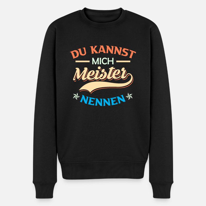 Du kannst mich Meister nennen Meisterschule - Männer Premium Bio Pullover - Schwarz