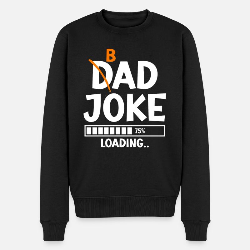 Bad Dad Joke Loading schlechte Papa Witze - Männer Premium Bio Pullover - Schwarz