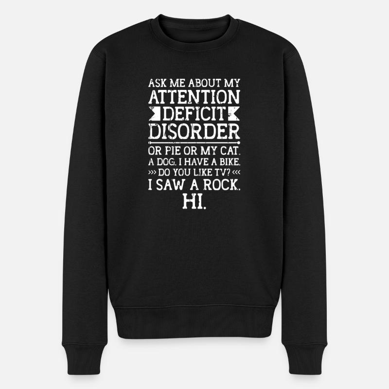 Fragen Sie mich nach meinem Aufmerksamkeitsdefizitsyndrom - ADHS - Männer Premium Bio Pullover - Schwarz