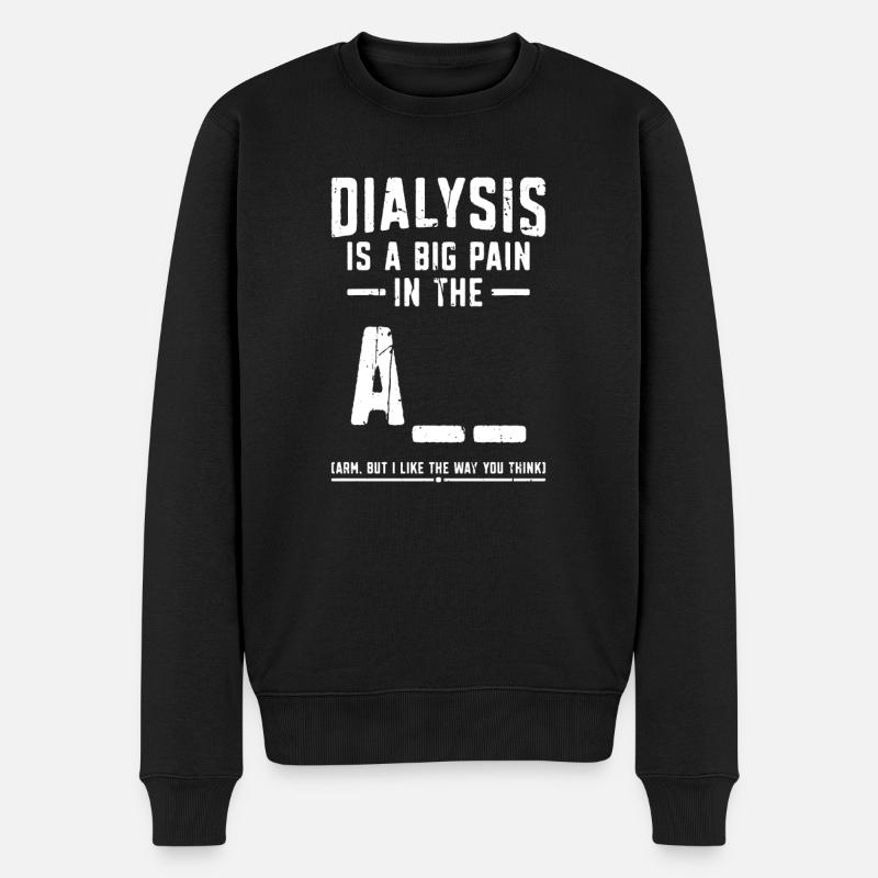 Dialyse ist ein großer Schmerz im A-Arm - Niere - Männer Premium Bio Pullover - Schwarz