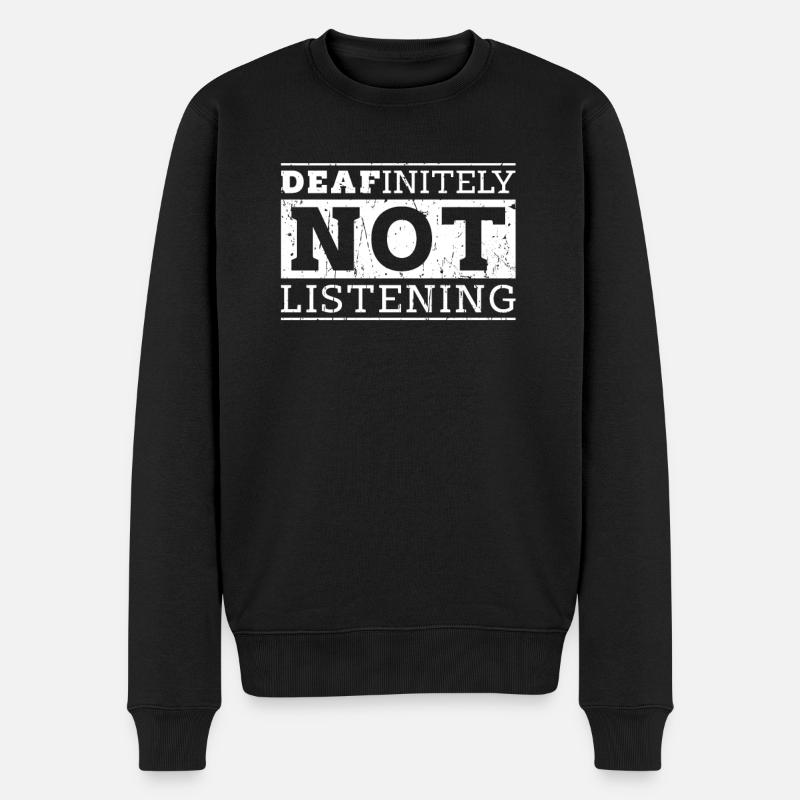 Definitiv nicht zuhören - Behinderung - Männer Premium Bio Pullover - Schwarz