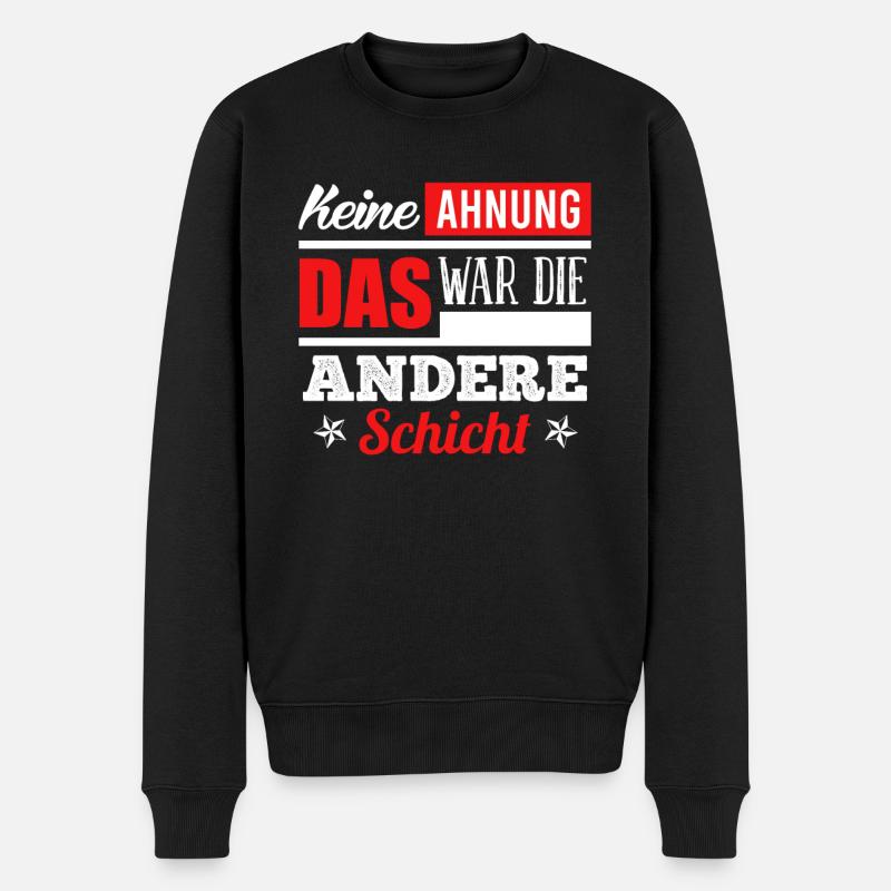 Keine Ahnung war die andere Schicht Schichtdienst - Männer Premium Bio Pullover - Schwarz