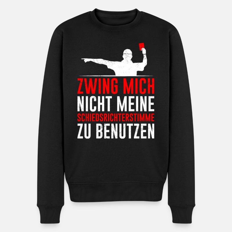 Zwing mich nicht meine Schiedsrichter Stimme - Männer Premium Bio Pullover - Schwarz