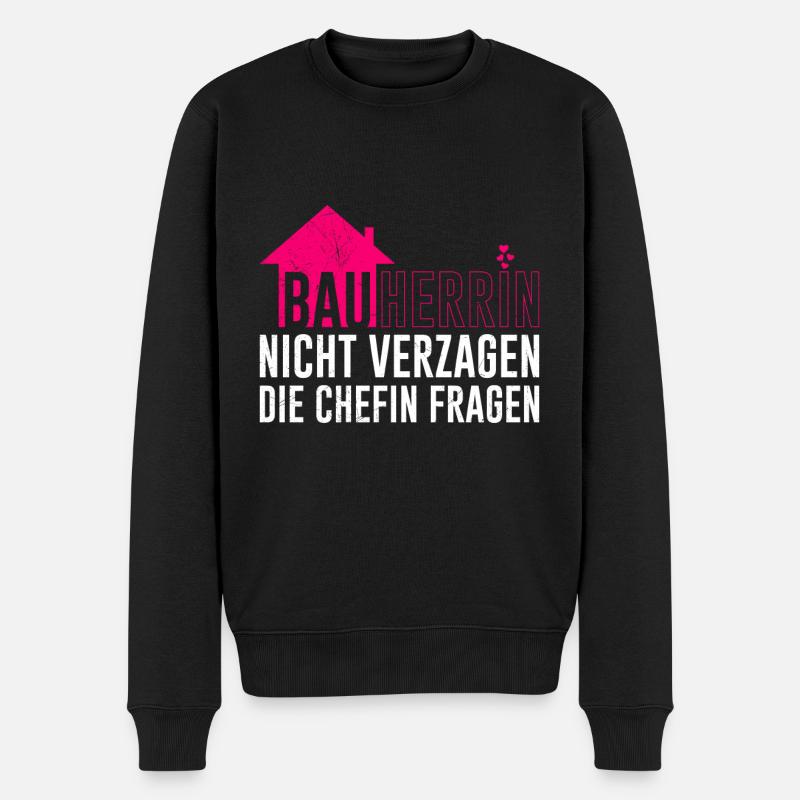 Bauherrin Chefin fragen Eigenheim Bauherrin - Männer Premium Bio Pullover - Schwarz