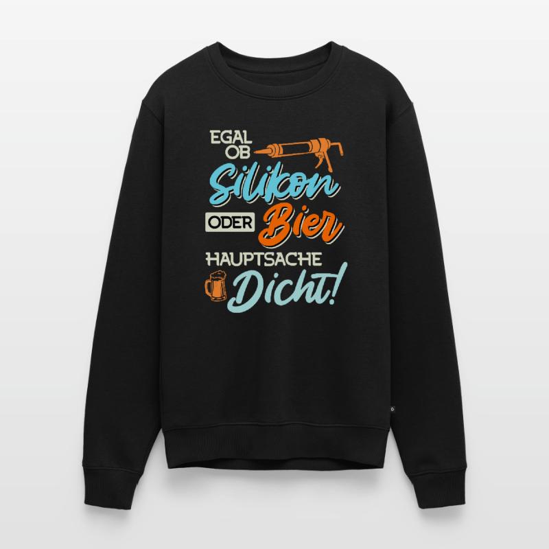 Egal ob Silikon oder Bier Hauptsache Dicht Männer Männer Premium Bio Pullover