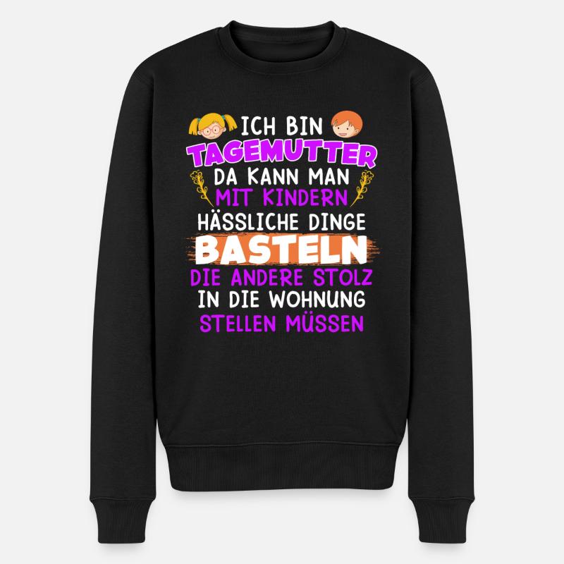 Ich kann hässliche Dinge basteln Tagesmutter - Männer Premium Bio Pullover - Schwarz