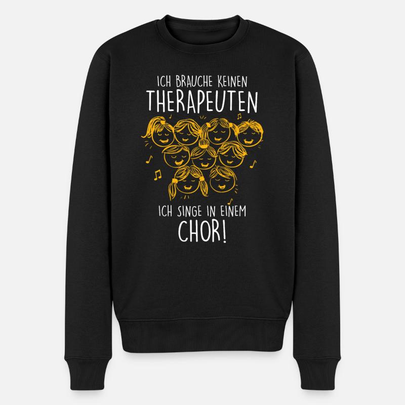 Brauche keinen Therapeuten singe im Chor singen - Männer Premium Bio Pullover - Schwarz