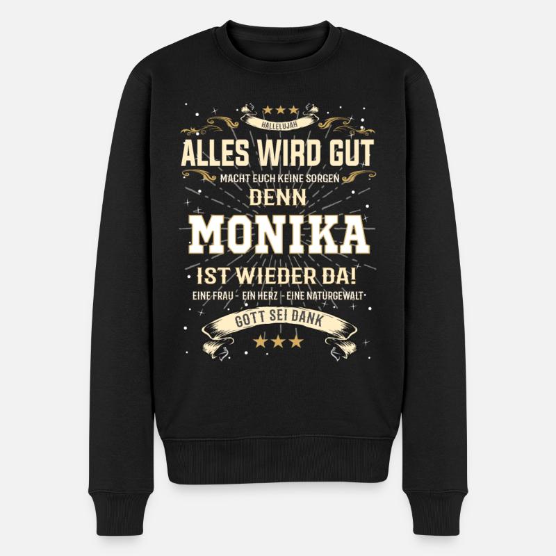 Alles wird gut, Monika ist wieder da T-Shirt - Männer Premium Bio Pullover - Schwarz