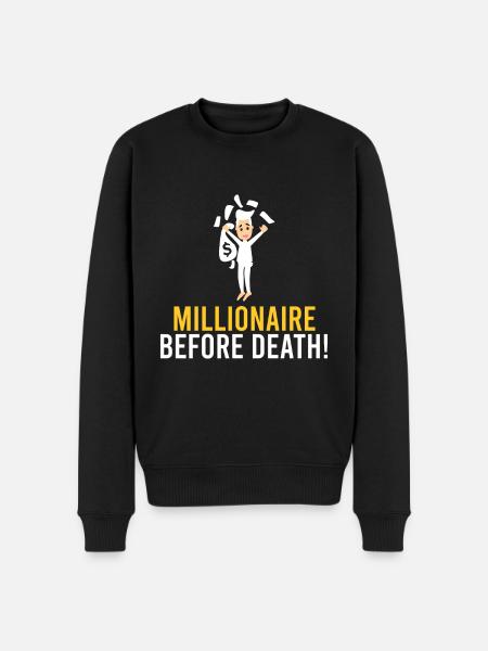 Millionaire before death! - Men's Premium Organic Jumper - black