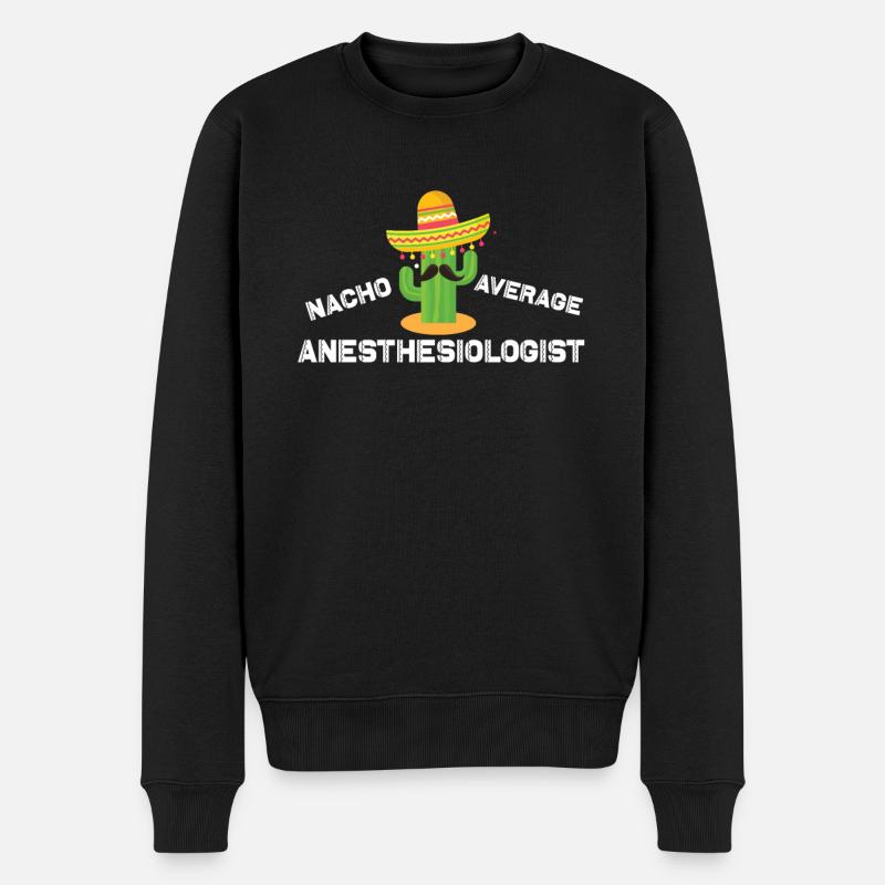 Nacho Average Anästhesist - Männer Premium Bio Pullover - Schwarz
