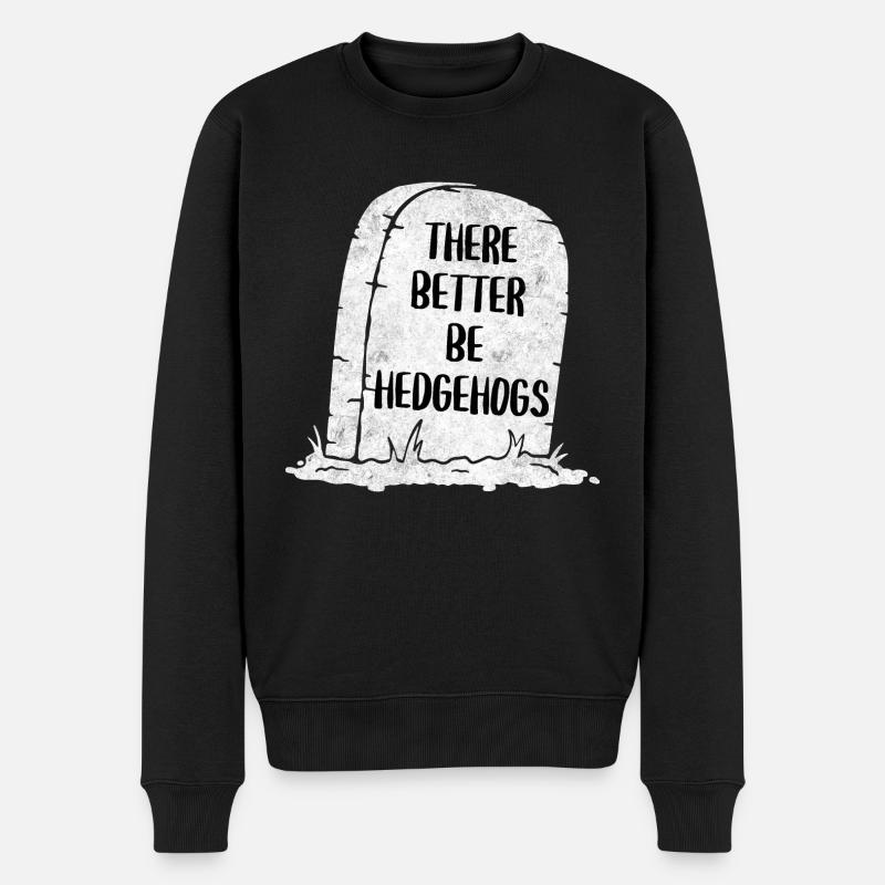 There Better Be Hedgehogs Tombstone - Männer Premium Bio Pullover - Schwarz
