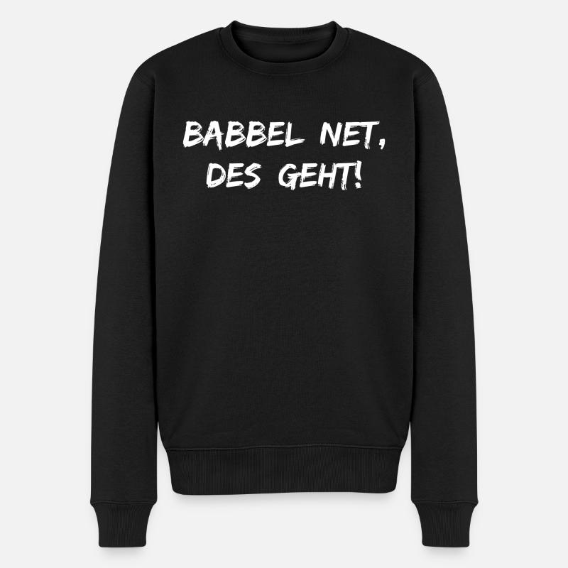 Babbel Net Des Geht | Rheinhessen Hessen Dialekt - Männer Premium Bio Pullover - Schwarz
