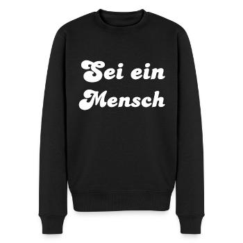 Sei ein Mensch - Männer Premium Bio Pullover - Schwarz - Vorne - Nico (187cm)