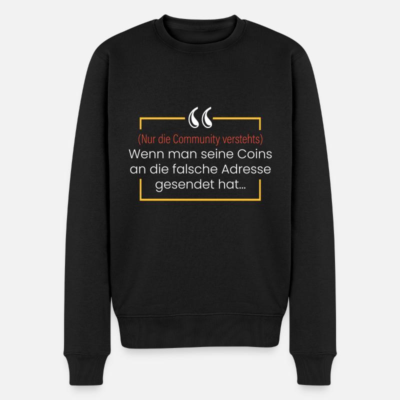 Coins an falsche Adresse.. - Männer Premium Bio Pullover - Schwarz
