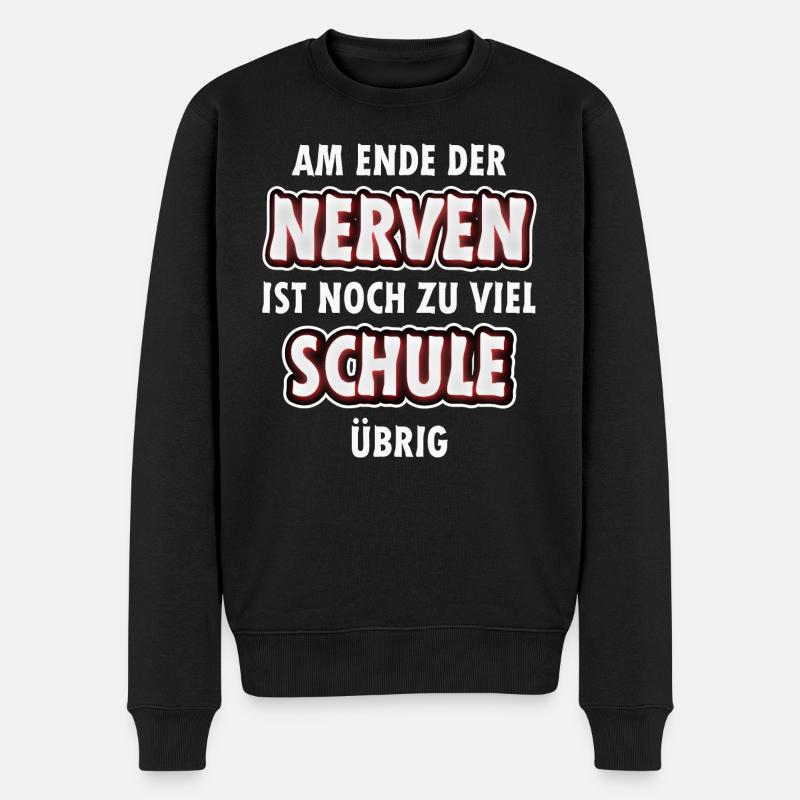 Am Ende der Nerven ist noch zu viel Schule übrig - Männer Premium Bio Pullover - Schwarz