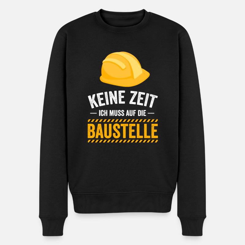 Keine Zeit ich muss auf die Baustelle - Männer Premium Bio Pullover - Schwarz