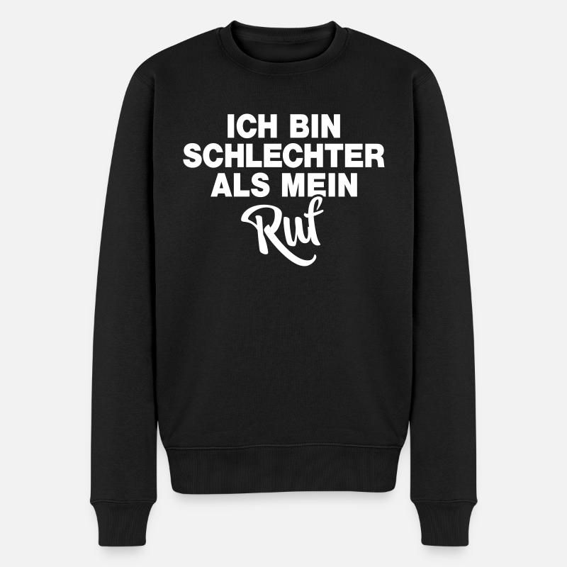 Ich bin schlechter als mein Ruf - Männer Premium Bio Pullover - Schwarz
