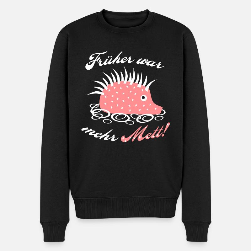 Mettigel Früher war mehr Mett - Männer Premium Bio Pullover - Schwarz