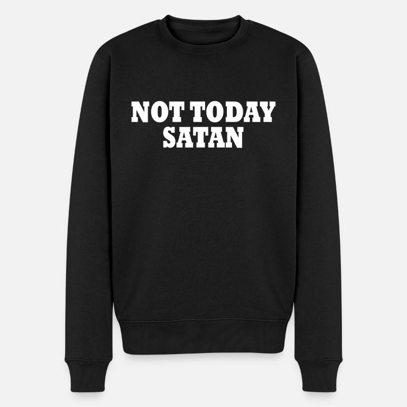 Not today satan - Männer Premium Bio Pullover - Schwarz