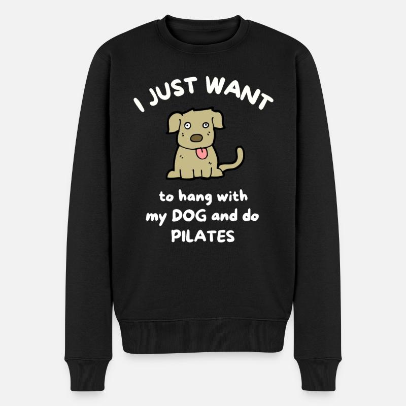 Ich möchte nur mit meinem Hund abhängen und Pilates machen - Männer Premium Bio Pullover - Schwarz