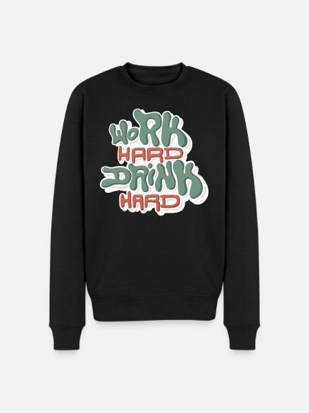 Work Hard Drink Hard - Männer Premium Bio Pullover - Schwarz