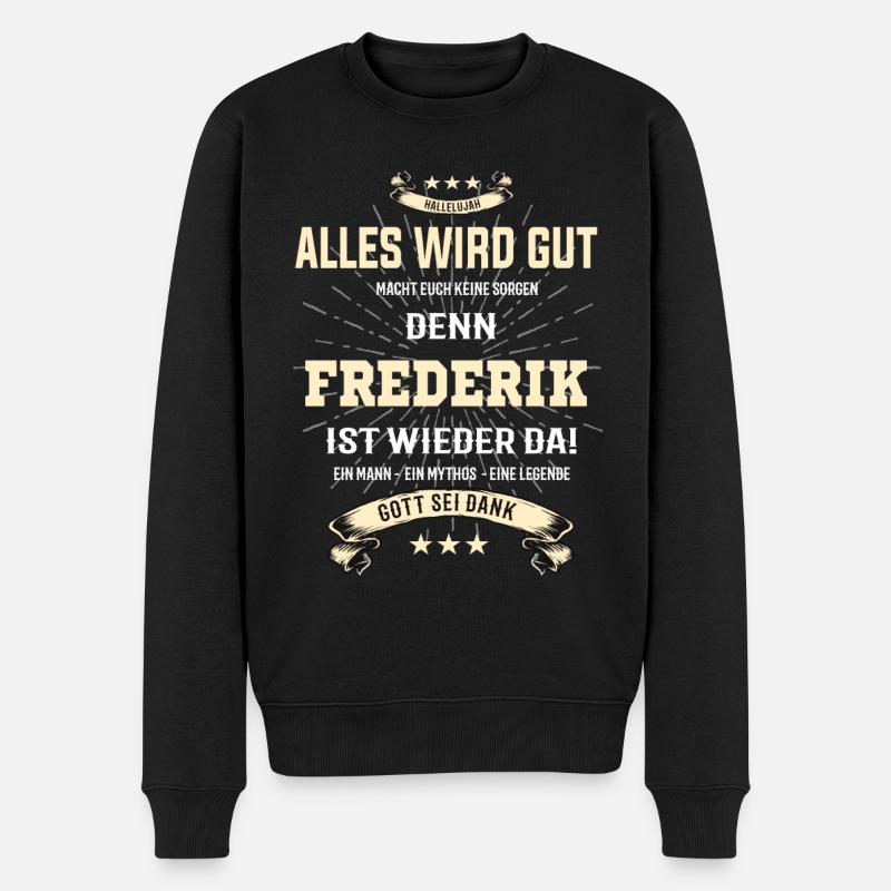 Alles wird gut denn Frederik Ist da T-Shirt - Männer Premium Bio Pullover - Schwarz