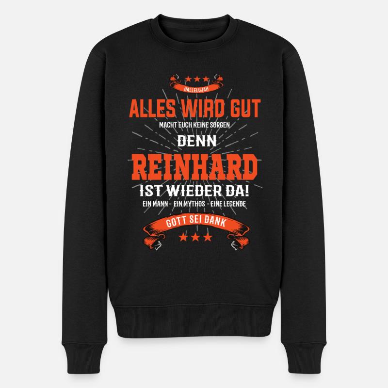 Alles wird gut denn Reinhard Ist da T-Shirt - Männer Premium Bio Pullover - Schwarz