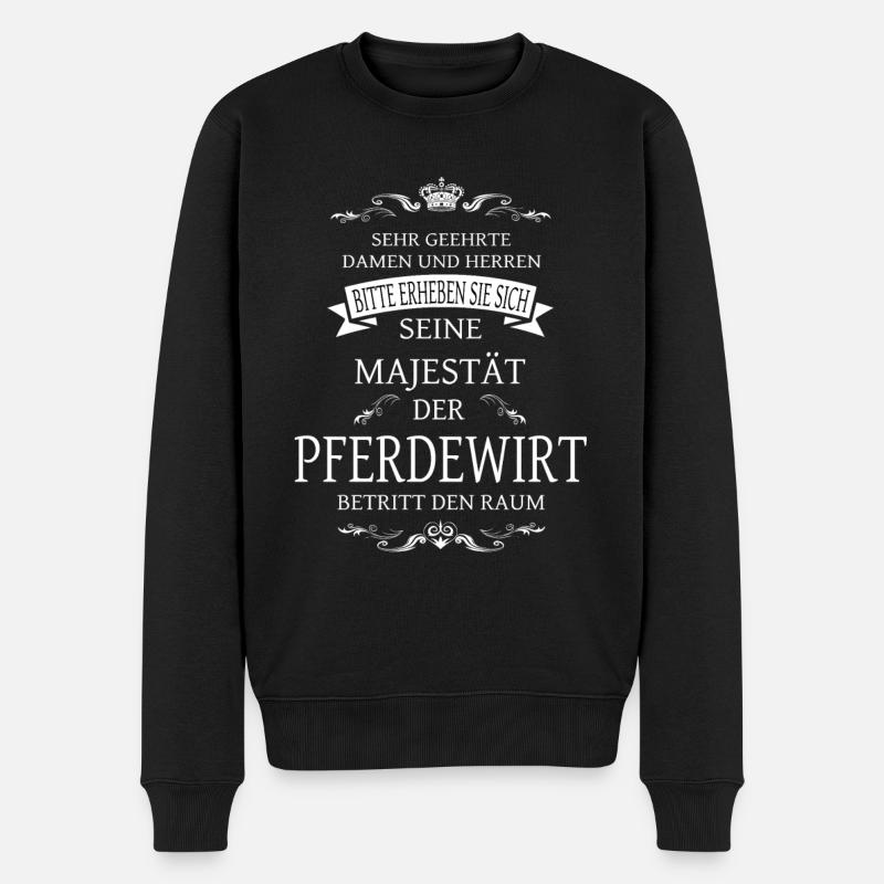 Seine Majestät der Pferdewirt betritt den Raum - Männer Premium Bio Pullover - Schwarz