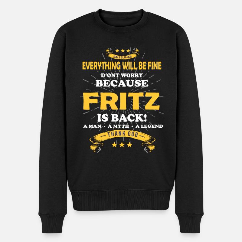 Everything will be fine Fritz Is back - Männer Premium Bio Pullover - Schwarz