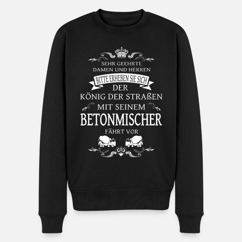 Der König der Straße, der Betonmischer-Fahrer - Männer Premium Bio Pullover - Schwarz