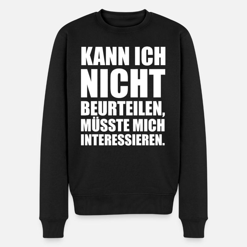 Kann ich nicht beurteilen, müsste mich... - Männer Premium Bio Pullover - Schwarz