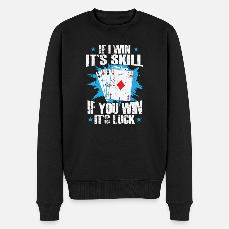 If I Win It's Skill If you Win it's Luck - Männer Premium Bio Pullover - Schwarz