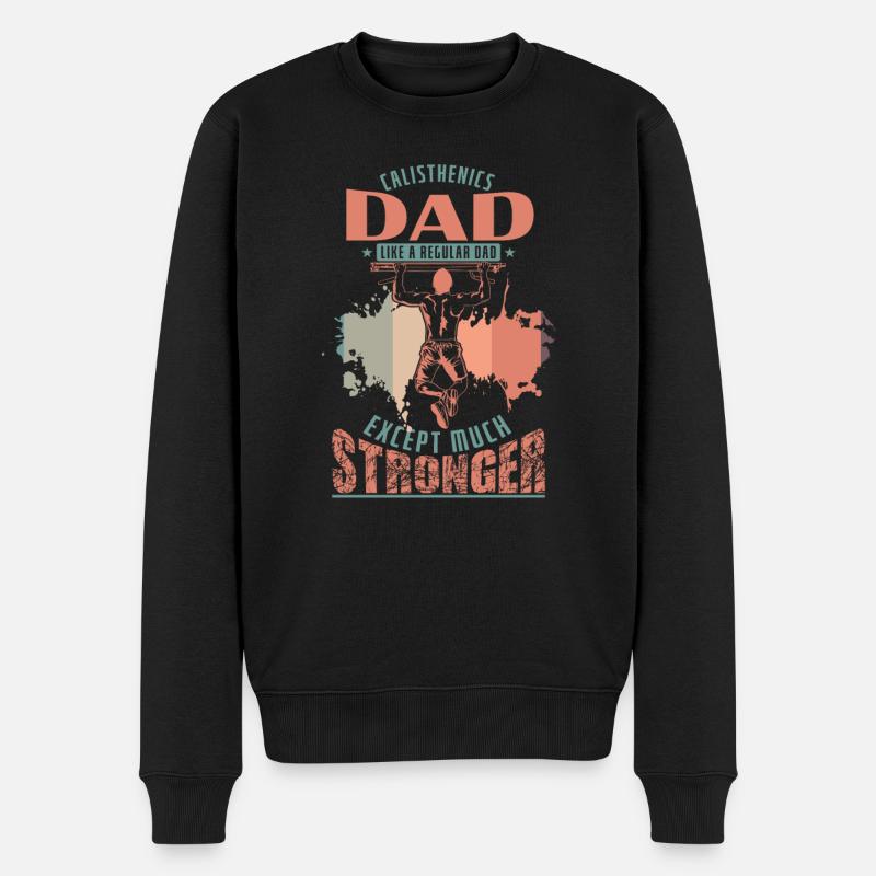Calisthenics Dad is except much Stronger - Männer Premium Bio Pullover - Schwarz